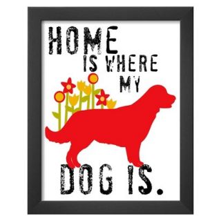 Art   Home Is Where My Dog Is Framed Print