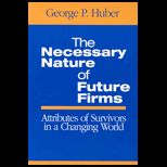 Necessary Nature of Future Firms  Attributes of Survivors in a Changing World