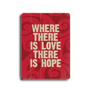 ArteHouse 14 in. x 20 in. Where There is Love Wood Sign 0003 9133 26