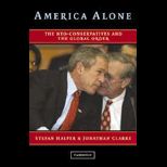 America Alone  The Neo Conservatives and the Global Order