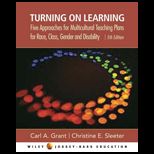 Turning on Learning  Five Approaches for Multicultural Teaching Plans for Race, Class, Gender and Disability