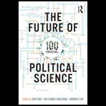 Future of Political Science 100 Perspectives