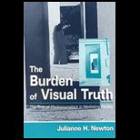 Burden of Visual Truth  The Role of Photojournalism in Mediating Reality