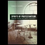 Spirits of Protestantism Medicine, Healing, and Liberal Christianity (The Anthropology of Christianity)