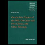 On the Free Choice of the Will, On Grace and Free Choice, and Other Writings