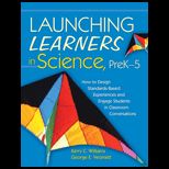 Launching Learners in Science  How to Design Standards Based Experiences and Engage Students in Classroom Conversations