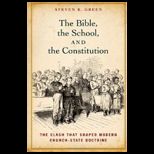 Bible, The School, and The Constitution The Clash that Shaped Modern Church State Doctrine