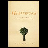 Heartwood  First Generation of Theravada Buddhism