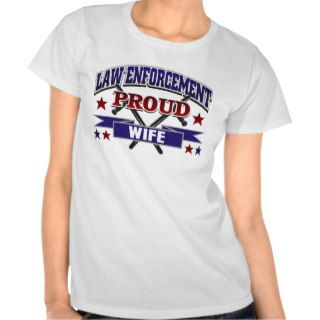 Law Enforcement Proud Wife T Shirts