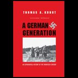 German Generation An Experiential History of the Twentieth Century