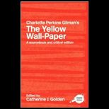 Yellow Wall Paper A SourceBook and Critical Edition
