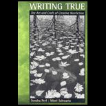 Writing True  Art and Craft of Creative Nonfiction