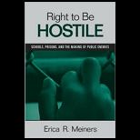 Right to Be Hostile  Schools, Prisons, and the Making of Public Enemies