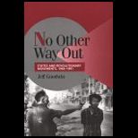 No Other Way Out  States and Revolutionary Movements, 1945 1991