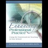 Handbook for Enhancing Professional Practice Using the Framework for Teaching in Your School