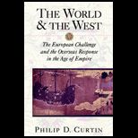 World and the West  The European Challenge and the Overseas Response in the Age of Empire