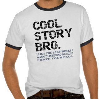 Cool Story Bro   one little thing Shirts