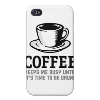 Coffee Keeps me Busy until it's time to be Drunk iPhone 4/4S Case