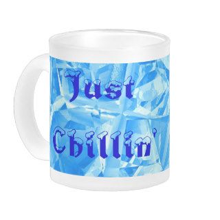 Hot? Just Chillin' Frosted Mug