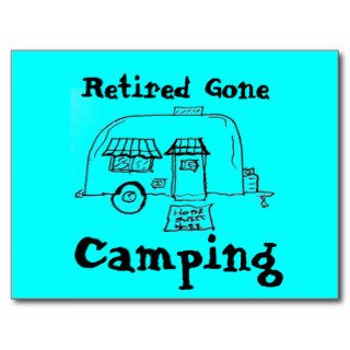 Retired Gone Camping Post Card