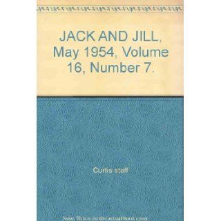 JACK AND JILL, May 1954, Volume 16, Number 7. Curtis staff Books
