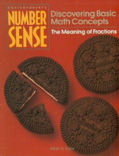 The Meaning of Fractions (Contemporary's Number Sense Discovering Basic Math Concepts) Allan D. Suter 9780809242269 Books