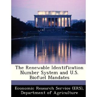 The Renewable Identification Number System and U.S. Biofuel Mandates Departm Economic Research Service (ERS) 9781249918509 Books