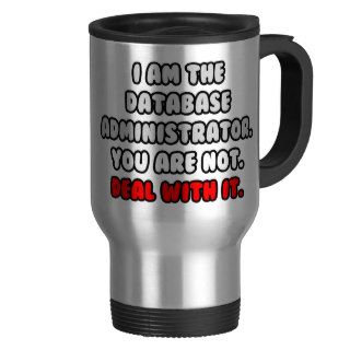 Deal With ItFunny Database Administrator Coffee Mug