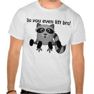 Do You Even Lift Bro Raccoon Tees