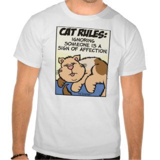 Cat Rules Ignoring SomeoneTee Shirts