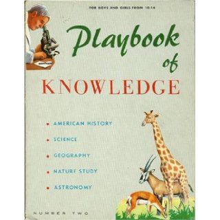 Playbook of Knowledge Number Two for Boys and Girls from 10 14 American History, Science, Geography, Nature Study, Astronomy Settle G. Beard Books