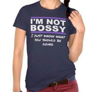 I'm not bossy t shirts