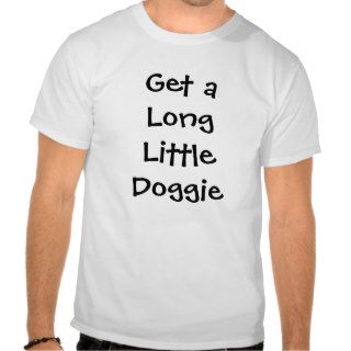 Get a Long Little Doggie T Shirt