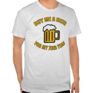 70th Birthday Funny Beer Tshirt