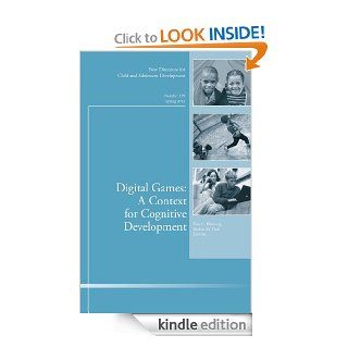 Digital Games A Context for Cognitive Development New Directions for Child and Adolescent Development, Number 139 (J B CAD Single Issue Child & Adolescent Development) eBook Fran C. Blumberg, Shalom M. Fisch Kindle Store