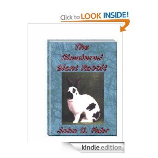 The Checkered Giant Rabbit eBook John C. Fehr Kindle Store