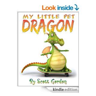 My Little Pet Dragon (Fun)   Kindle edition by Scott Gordon. Children Kindle eBooks @ .