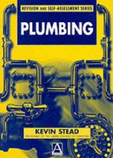 Plumbing (Revision and Self Assessment) Kevin Stead 9780340719114 Books