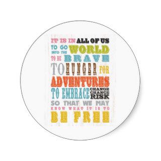Inspirational Art   Know What Is To Be Free. Round Sticker