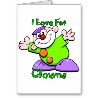 I love fat Clowns Greeting Card