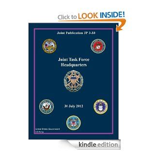 Joint Publication JP 3 33  Joint Task Force Headquarter  30 July 2012 eBook United States Government US Army Kindle Store