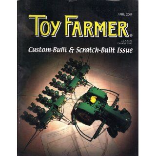 Toy Farmer (Custom Built & Scratch Built Issue, April 2009, Volume 32, Number 4) Cathy Scheibe Books