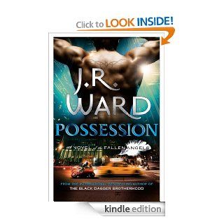 Possession Number 5 in series (Fallen Angels)   Kindle edition by J.R. Ward. Romance Kindle eBooks @ .