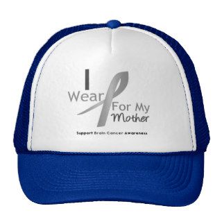 Brain Cancer I Wear Gray Ribbon For My Mother Trucker Hats