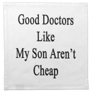 Good Doctors Like My Son Aren't Cheap Cloth Napkins