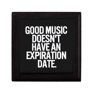 GOOD MUSIC DOESN'T HAVE AN EXPIRATION DATE QUOTES GIFT BOX