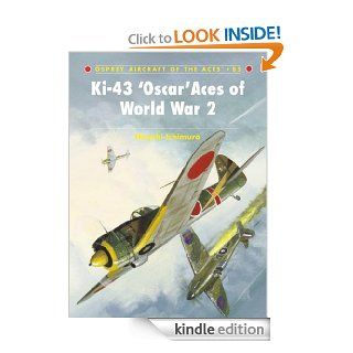 Ki 43 Oscar Aces of World War 2 (Aircraft of the Aces) eBook Hiroshi Ichimura, Jim Laurier Kindle Store