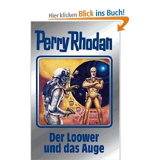 Perry Rhodan / Der Loower und das Auge Perry Rhodan 113 Perry Rhodan Silberband Hubert Haensel Bücher