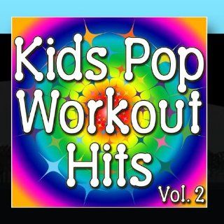 Kids Pop Workout Hits Vol. 2 (Music For Kids To Stay Fit) Music
