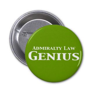 Admiralty Law Genius Gifts Pinback Buttons